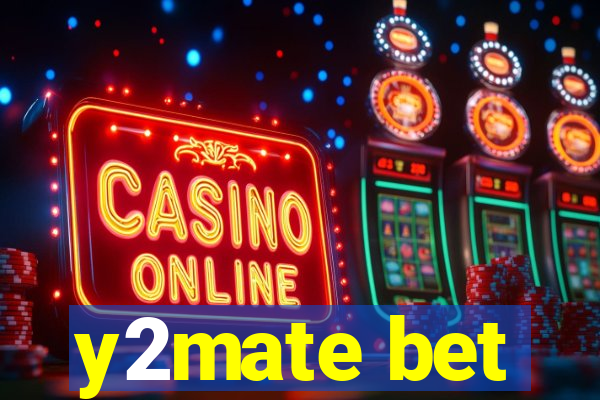 y2mate bet